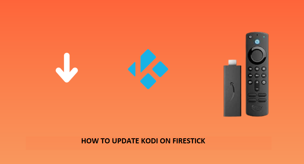 HOW TO UPDATE KODI ON FIRESTICK